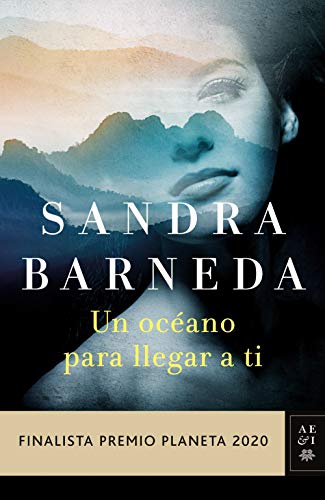 【 Mejor precio en oferta de 】✔️️ Un océano para llegar a ti: Finalista Premio Planeta 2020 (Autores Españoles e Iberoamericanos)