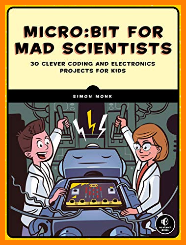 【 Mejor precio en oferta de 】✔️ Micro:bit for Mad Scientists: 30 Clever Coding and Electronics Projects for Kids